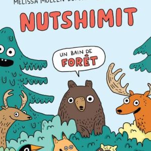Nutshimit : Un bain de forêt - Élise Gravel